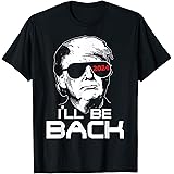 I'll Be Back Trump 2024 T-Shirt