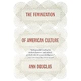 FEMINIZATION OF AMERICAN CULTURE