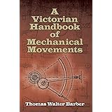 A Victorian Handbook of Mechanical Movements