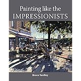 Painting Like the Impressionists