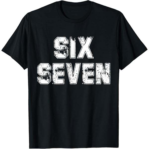 Amazon.com: Six Seven Gen Alpha Slang 6 7 Funny Slang Sayings T
