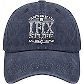 That's What I Do, I Fix Stuff and I Know Things Hat 80s Hat Navy Blue Mens Hats and Caps Gifts for Daughter Running