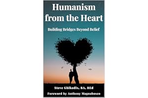 Humanism from the Heart: Building Bridges Beyond Belief