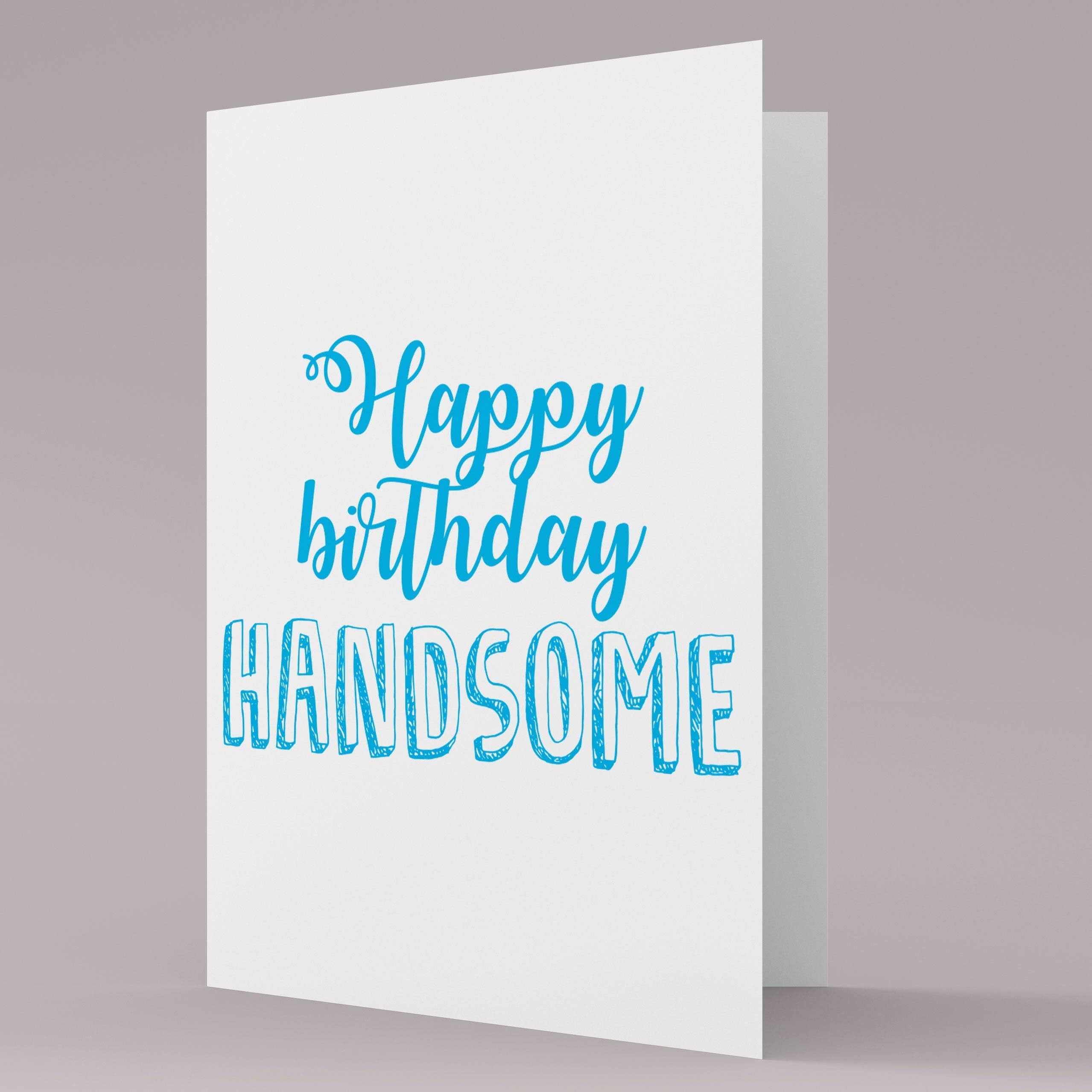 Happy Birthday Handsome - typography card with white envelope, 7x5 inches