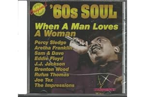60's Soul: When a Man Loves a Woman