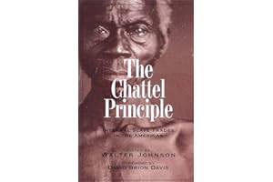 The Chattel Principle: Internal Slave Trades in the Americas (The David Brion Davis Series)