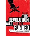 The Revolution Will Not Be Funded: Beyond the Non-Profit Industrial Complex