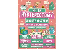 After Hysterectomy Surgery Recovery Activity & Coloring Book: A Funny Uterus Removal Gift for Women Featuring Relatable, Enga