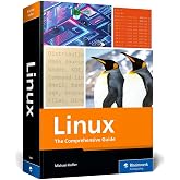 Linux: The Comprehensive Guide to Mastering Linux&mdash;From Installation to Security, Virtualization, and System Administration Across All Major Distributions (Rheinwerk Computing)