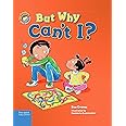 But Why Can't I?: A book about rules (Our Emotions and Behavior)
