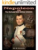 Napoleon vs the Old and New World Orders: How the Rothschilds Conquered Britain & France
