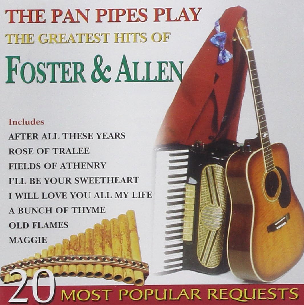 Pan Pipes Play the Greatest Hits Of Foster & Allen Amazon.co.uk Music