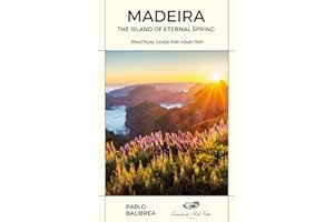 Madeira: The Island of Eternal Spring (Confessions of a Traveler) (Spanish Edition)