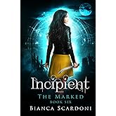 Incipient: A Dark Paranormal Romance (The Marked Saga)
