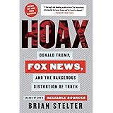 Hoax: Donald Trump, Fox News, and the Dangerous Distortion of Truth