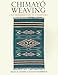 Chimayo Weaving: The Transformation of a Tradition by 