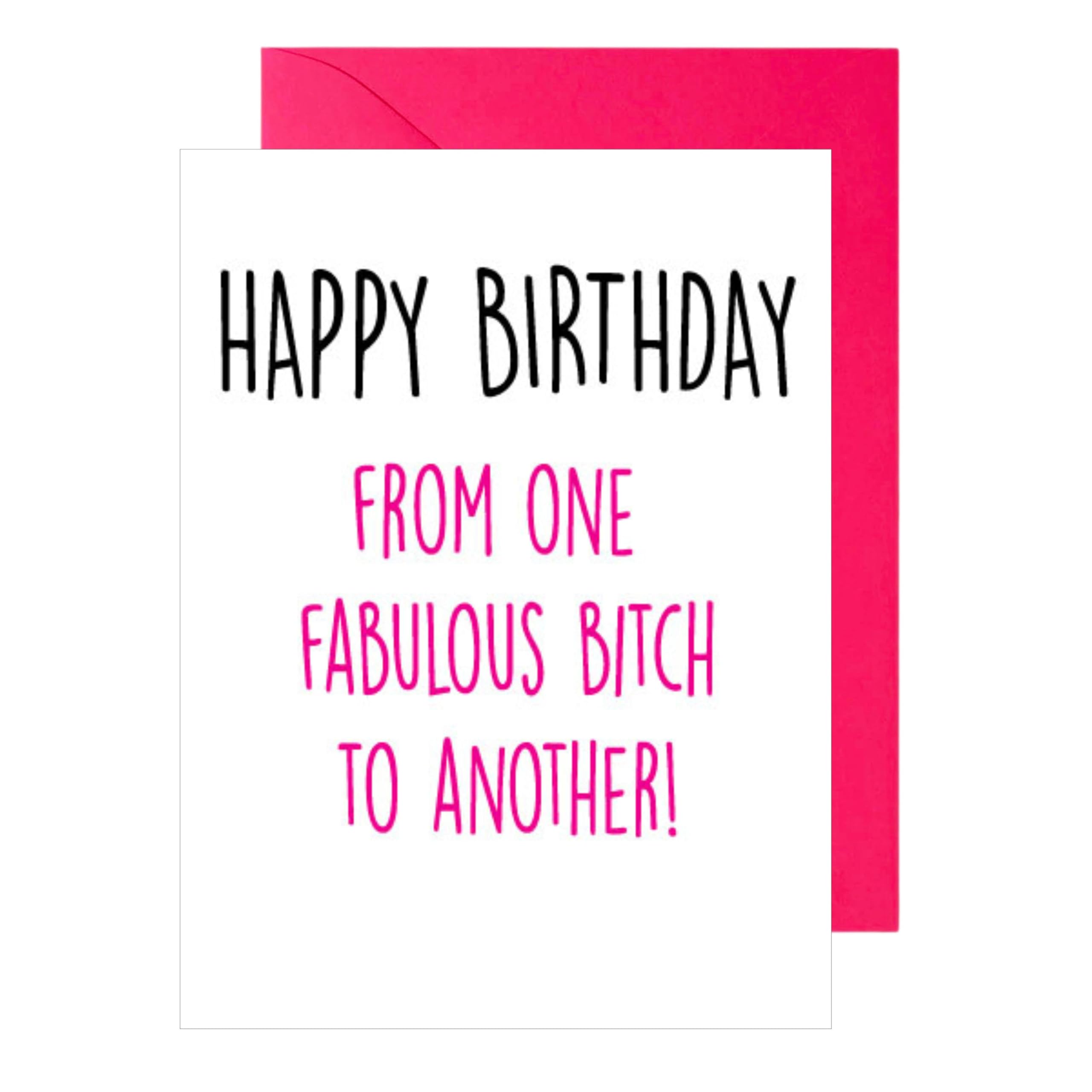 Funny Birthday Card For Friend Cheeky Humour – Fabulous Bitch C386