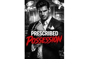 Prescribed Possession: A Dark Psychological Thriller Romance (The Clinical Obsessions Series)