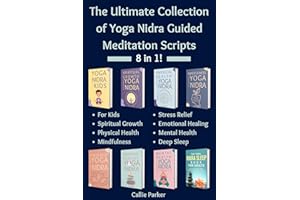 The Ultimate Collection of Yoga Nidra Guided Meditation Scripts (Your Yoga Nidra Journey)