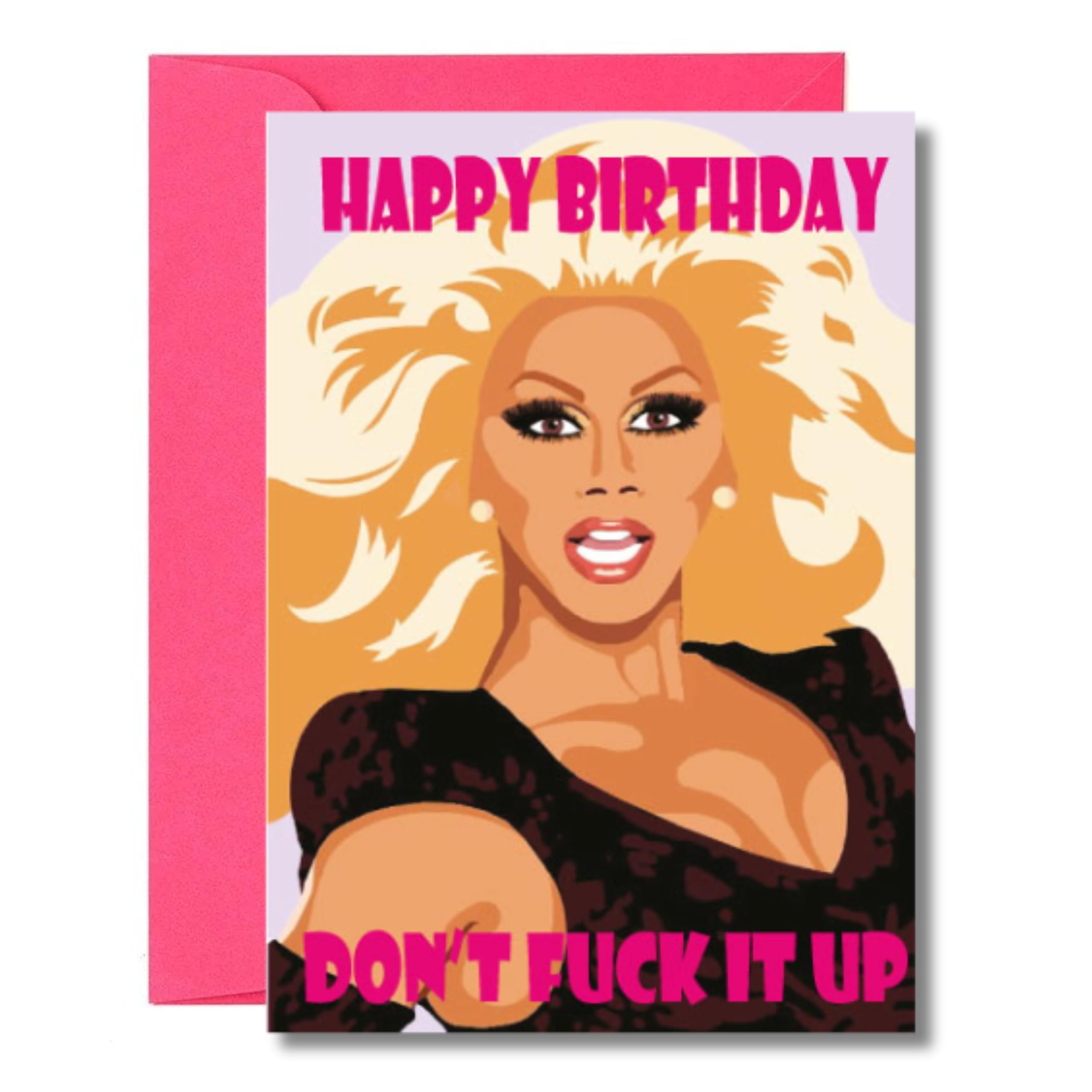 Funny Drag Queen Birthday Card Don't Mess It Up Sass Humour Card For Her Him IN14