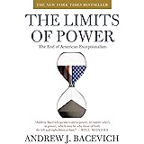 The Limits of Power: The End of American Exceptionalism (American Empire Project)