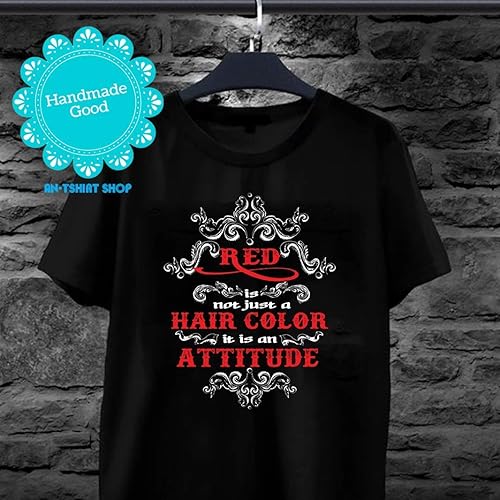 Amazon Com Red Not Just A Hair Color It Is An Attitude Angry T