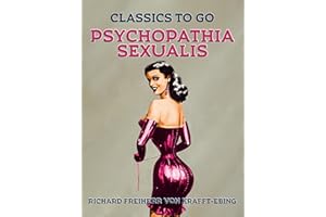Psychopathia Sexualis (Classics To Go)