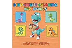 Dino-Might Coloring Adventures: Dinosaur Coloring Book for Kids Ages 3-8 with Positive Messages for Big Dreamers (Dino-Might Adventures)