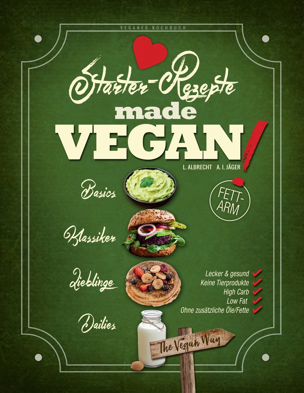 Veganes Kochbuch The Vegan Way Starter Rezepte Made Vegane High Carb Low Fat German Edition Albrecht Lara Jager A I 9781530411030 Amazon Com Books 