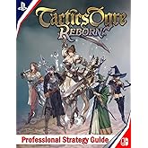 Tactics Ogre Reborn : Professional Strategy Guide: Become a Pro Player (Tips, Tricks, Walkthrough, and Other Things To Know)