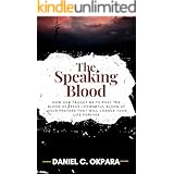 The Speaking Blood: How God Taught Me to Pray the Blood of Jesus | Powerful Blood of Jesus Prayers That Will Change Your Life