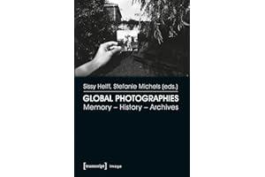 Global Photographies: Memory – History – Archives (Image Book 76)