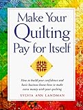 Make Your Quilting Pay for Itself by 