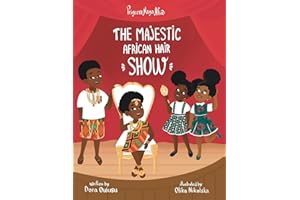 Princess Nana Afia: The Majestic African Hair Show