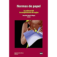 Normas de papel: La cultura del incumplimiento de reglas (Derecho y Ciudadanía) (Spanish Edition) book cover