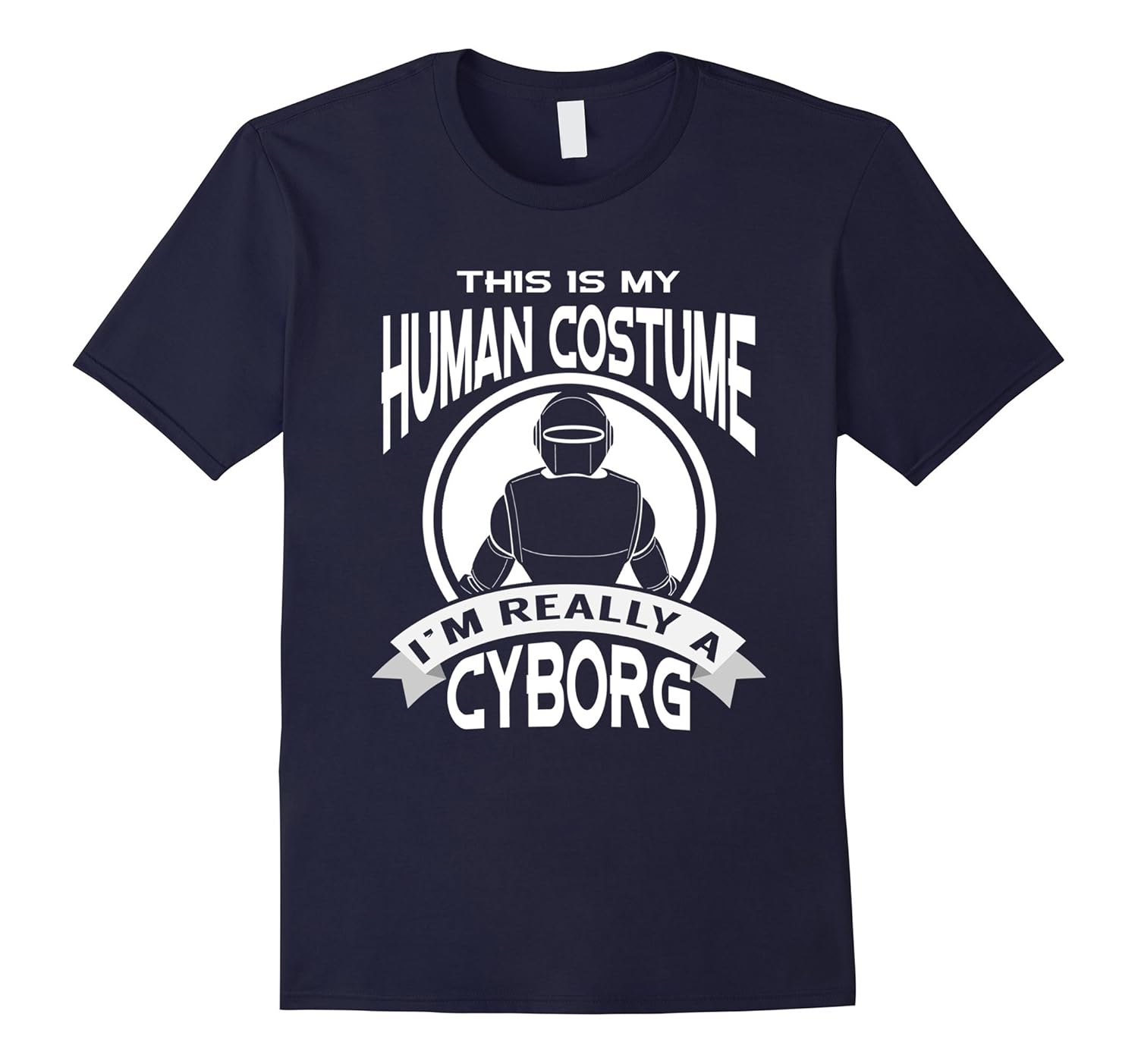 This Is My Human Costume I'm Really a Cyborg Halloween shirt-ANZ