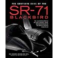 The Complete Book of the SR-71 Blackbird: The Illustrated Profile of Every Aircraft, Crew, and Breakthrough of the World's Fa