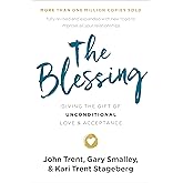 The Blessing: Giving the Gift of Unconditional Love and Acceptance