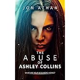 The Abuse of Ashley Collins