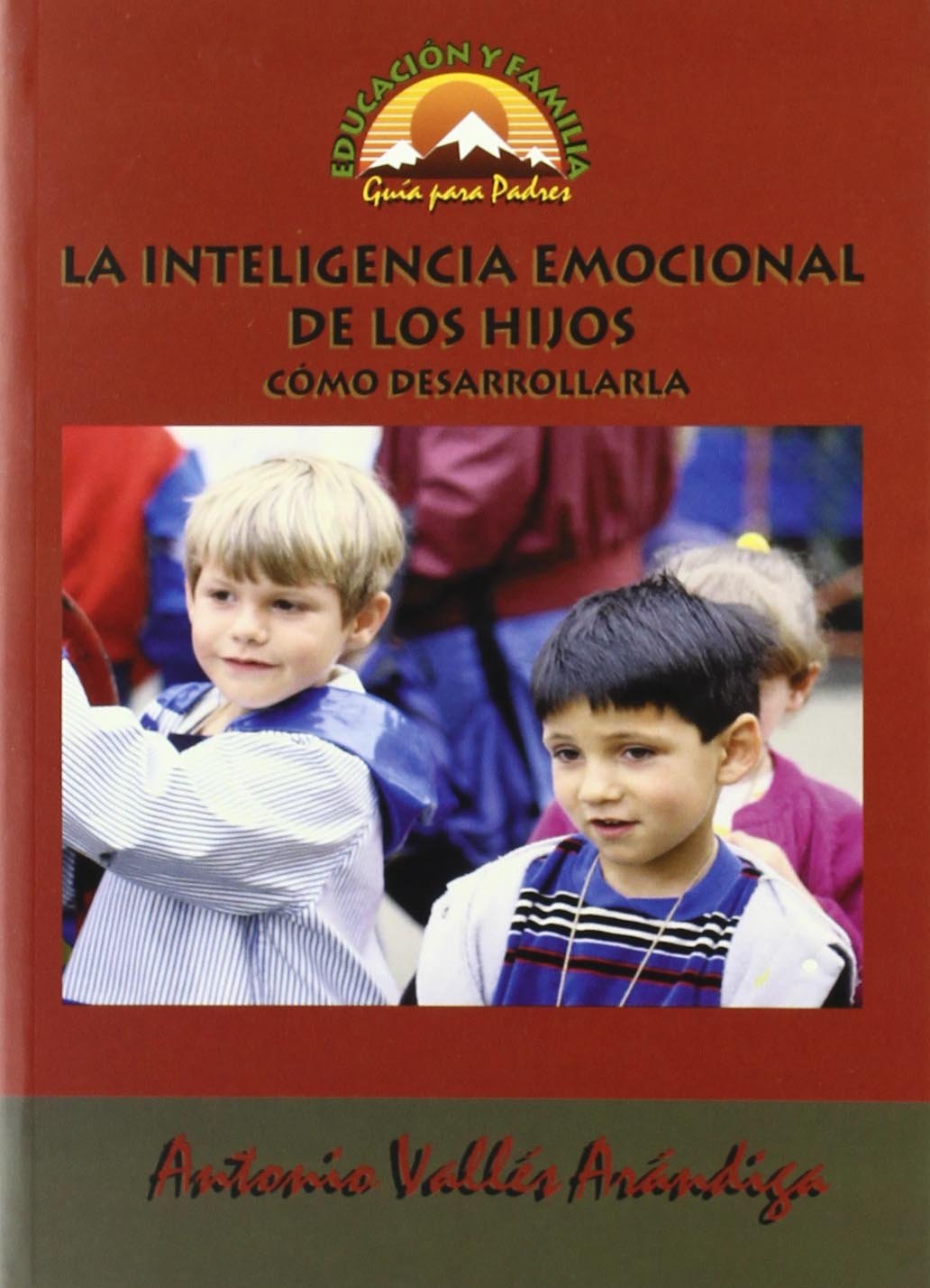 Portada de La Inteligencia Emocional de los Hijos: Cómo Desarrollarla: 10 (Educación y Familia)