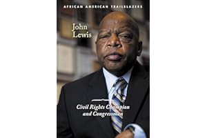 John Lewis: Civil Rights Champion and Congressman (African American Trailblazers)