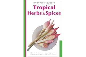 Handy Pocket Guide to Tropical Herbs & Spices: Clear Identification Photos and Explanatory Text for the 35 Most Common Herbs 