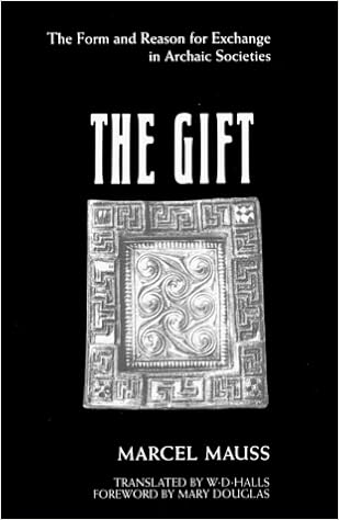 Amazon Com The Gift The Form And Reason For Exchange In Archaic Societies 9780393306989 Marcel Mauss W D Hall Mary Douglas Books