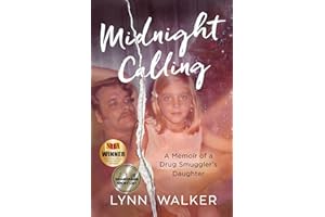 Midnight Calling: A Memoir of a Drug Smuggler's Daughter (Nonfiction Addiction Book 2)