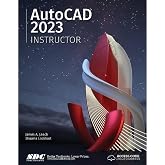 AutoCAD 2023 Instructor: A Student Guide for In-Depth Coverage of AutoCAD's Commands and Features