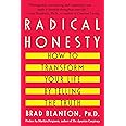 Radical Honesty: How To Transform Your Life By Telling The Truth