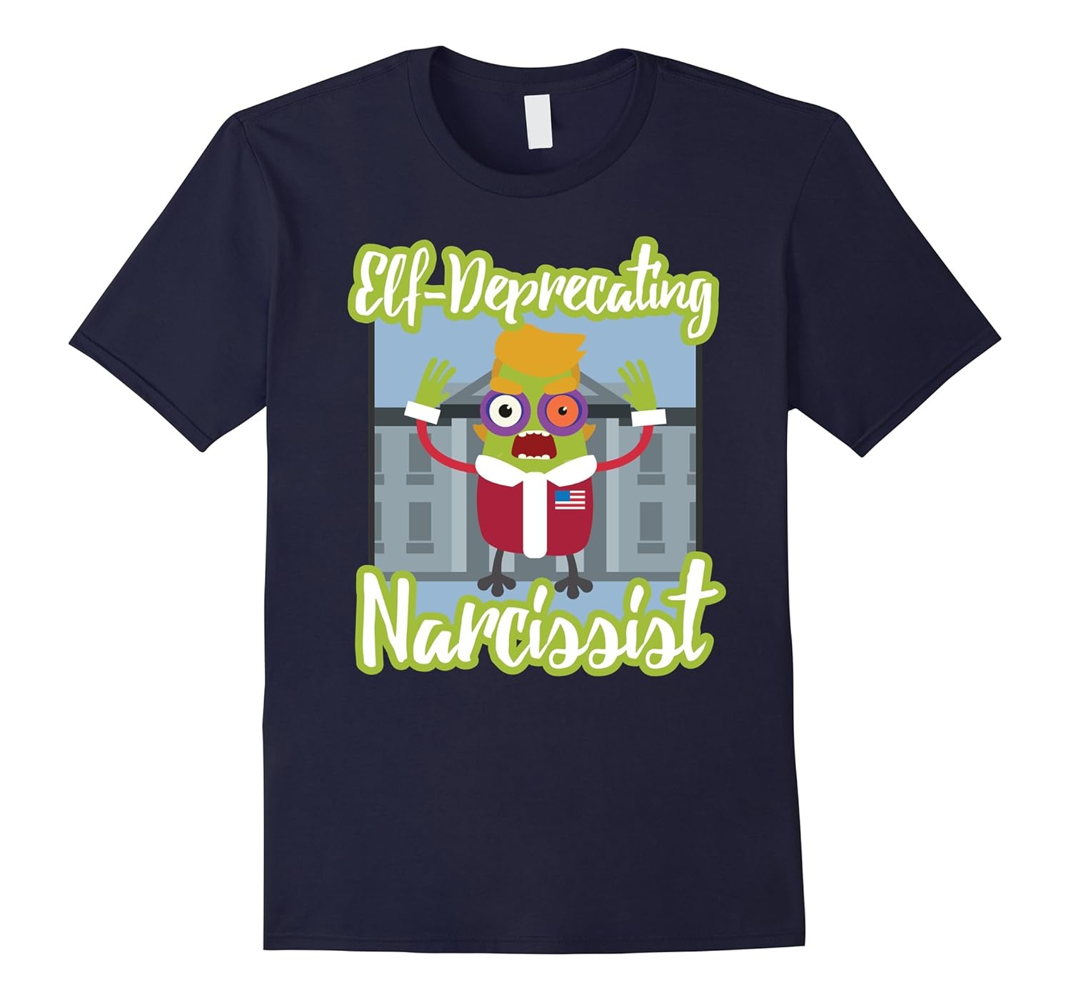 Elf Deprecating Narcissist President Donald Trump T-Shirt-ANZ