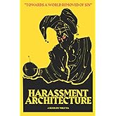 Harassment Architecture