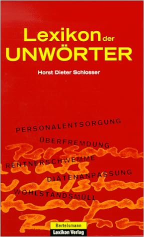 Lexikon Der Unworter Amazon De Schlosser Horst D Bucher