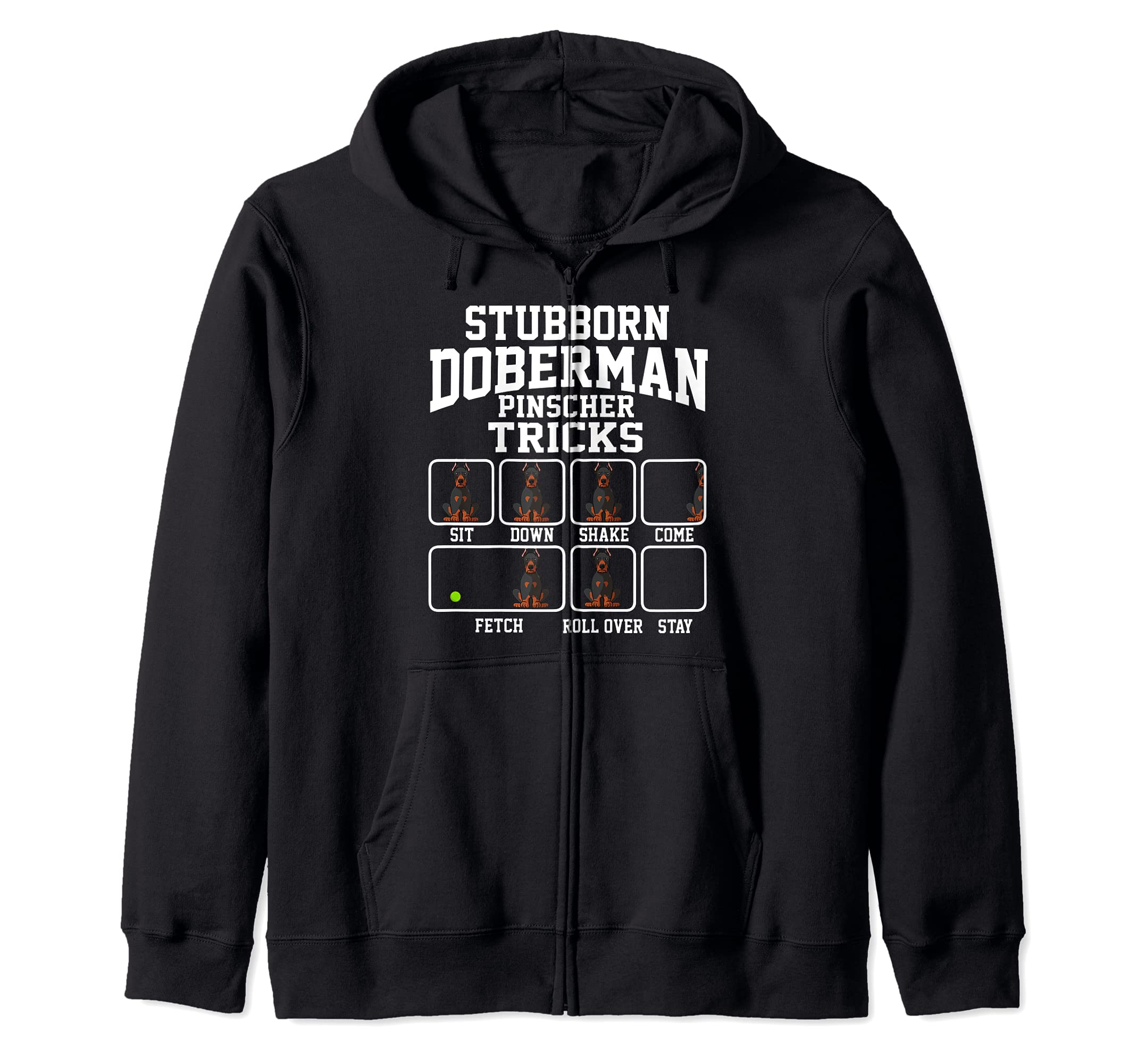 Stubborn Doberman Pinscher Dog Tricks Dog Lover Zip Hoodie